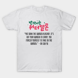 Twinkling Watermelon Korean Drama Quote T-Shirt